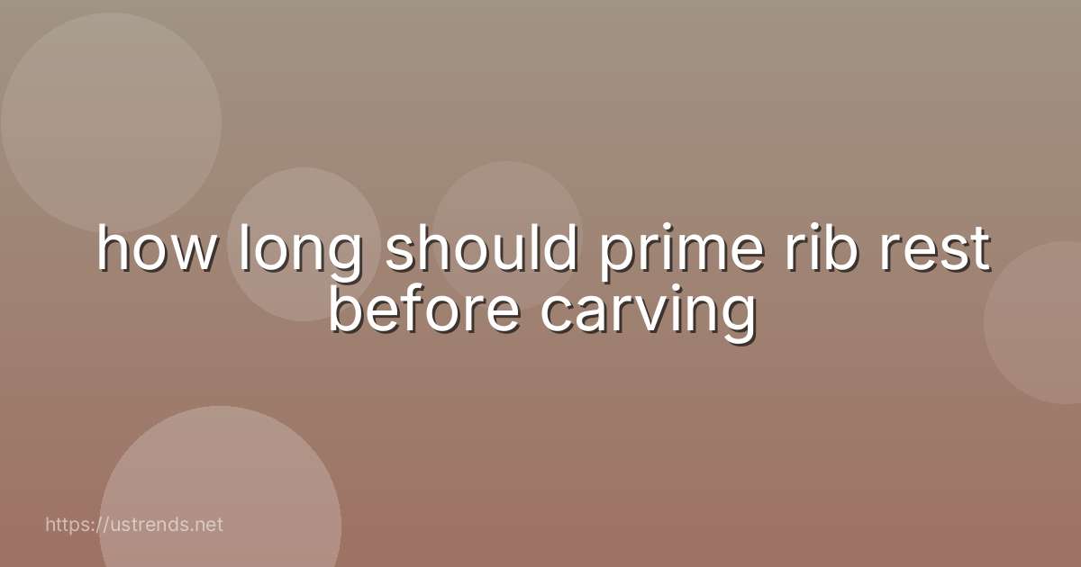 how long should prime rib rest before carving