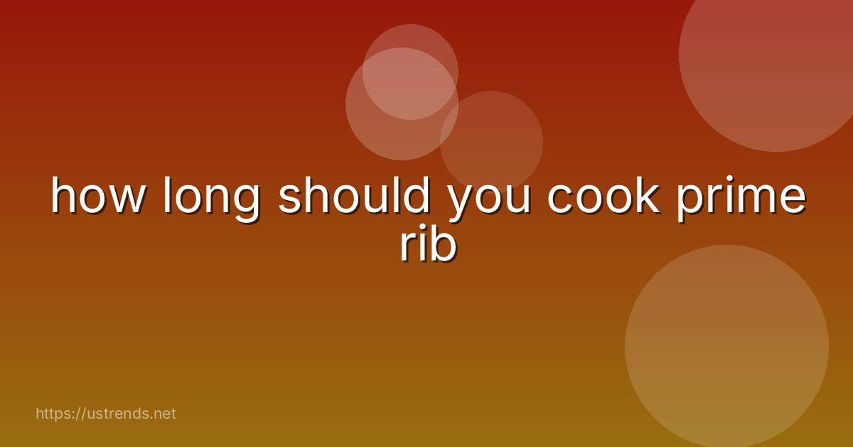 how long should you cook prime rib