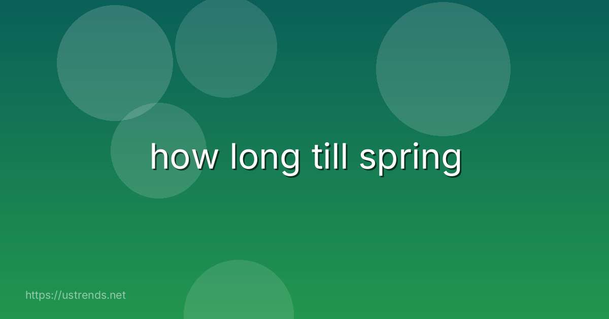 how long till spring