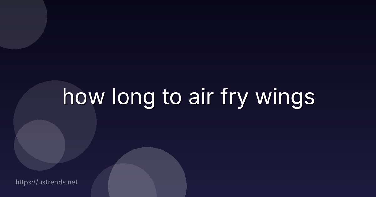 how long to air fry wings