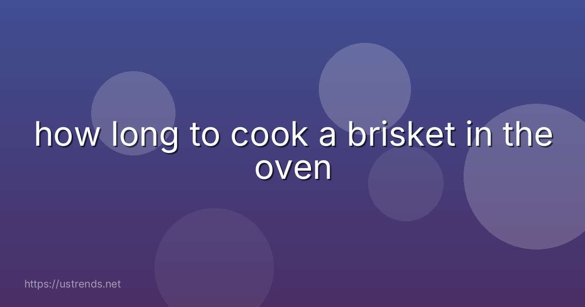 how long to cook a brisket in the oven
