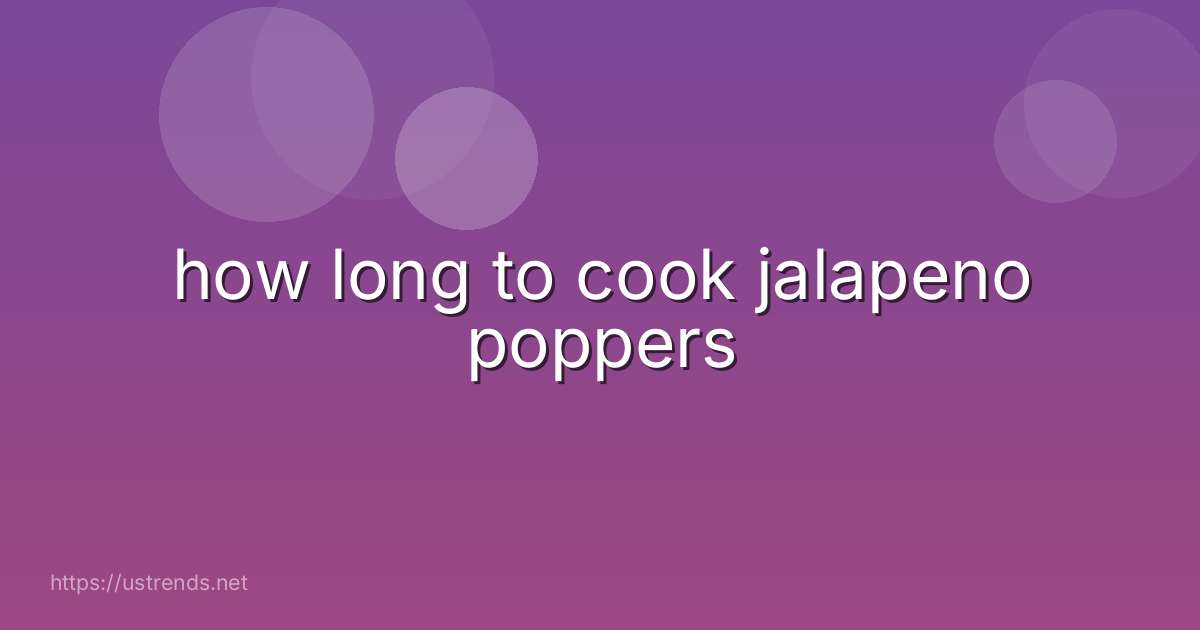 how long to cook jalapeno poppers