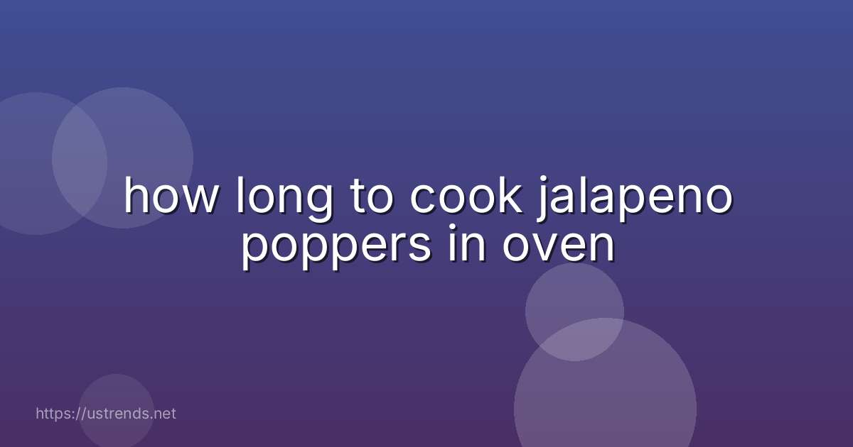 how long to cook jalapeno poppers in oven
