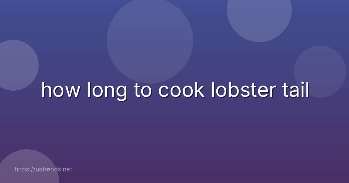 how long to cook lobster tail