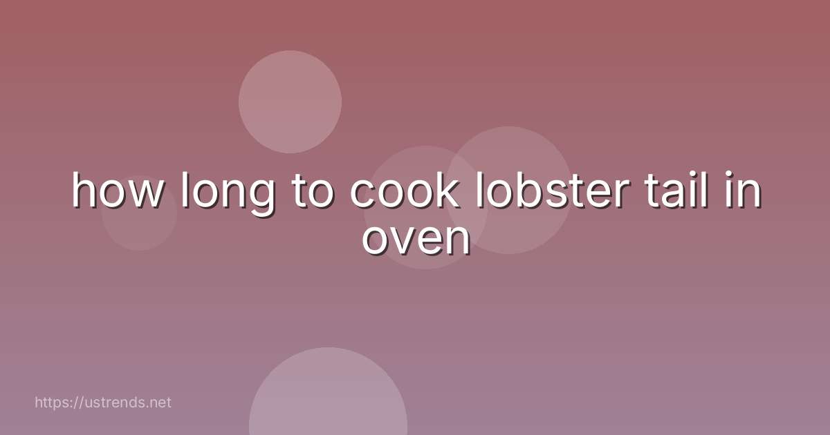 how long to cook lobster tail in oven