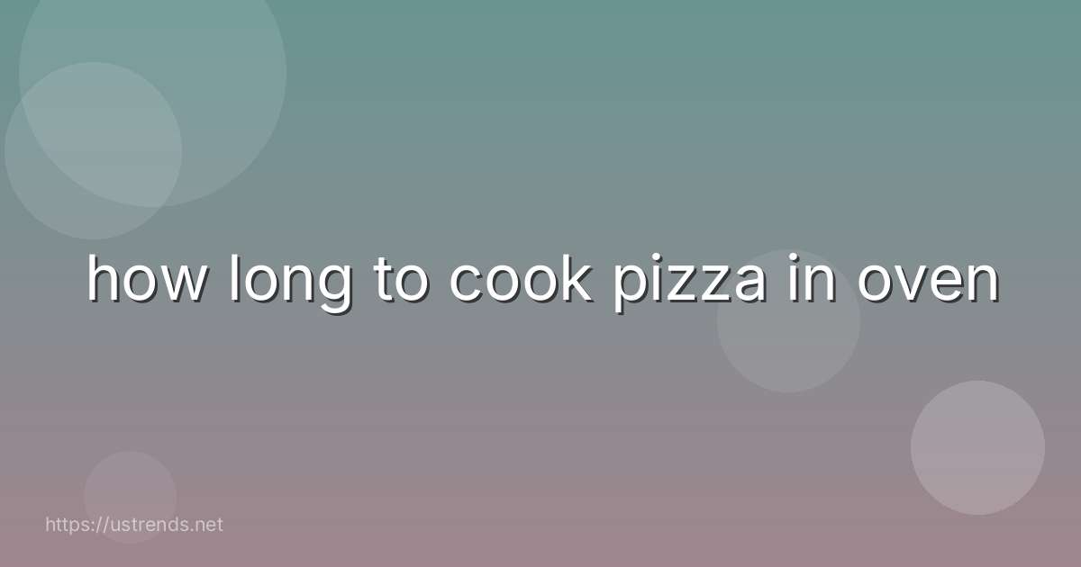 how long to cook pizza in oven