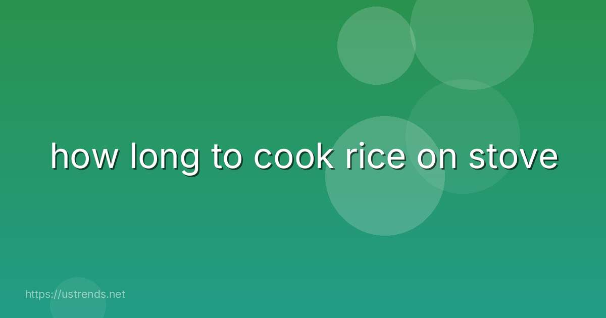 how long to cook rice on stove