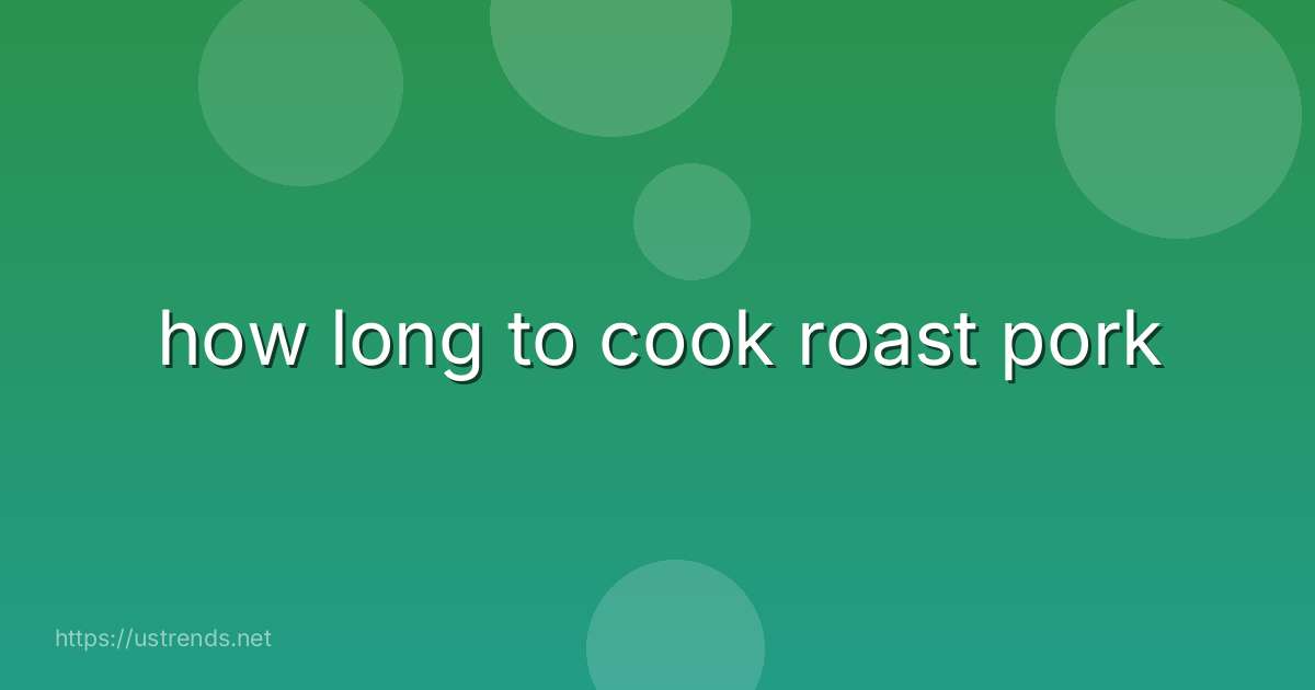 how long to cook roast pork
