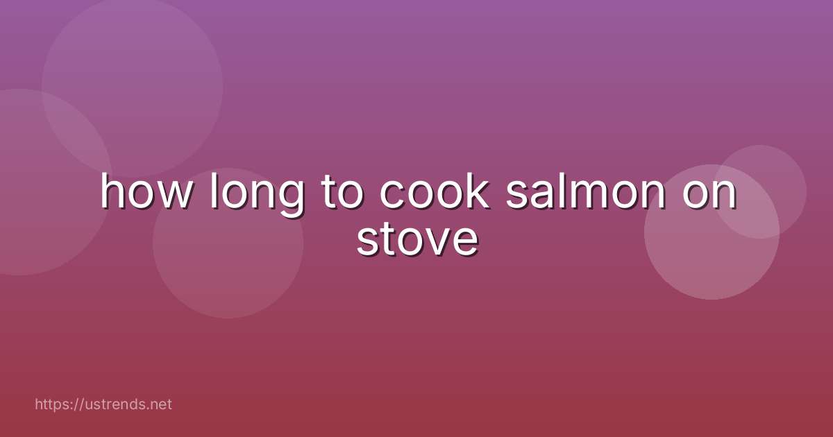 how long to cook salmon on stove