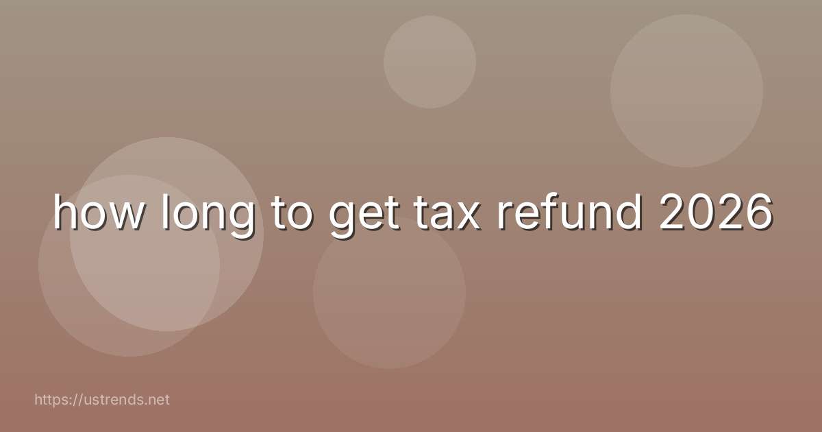 how long to get tax refund 2026