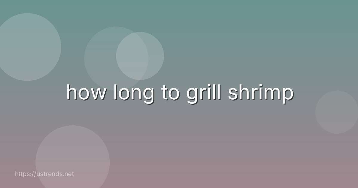 how long to grill shrimp