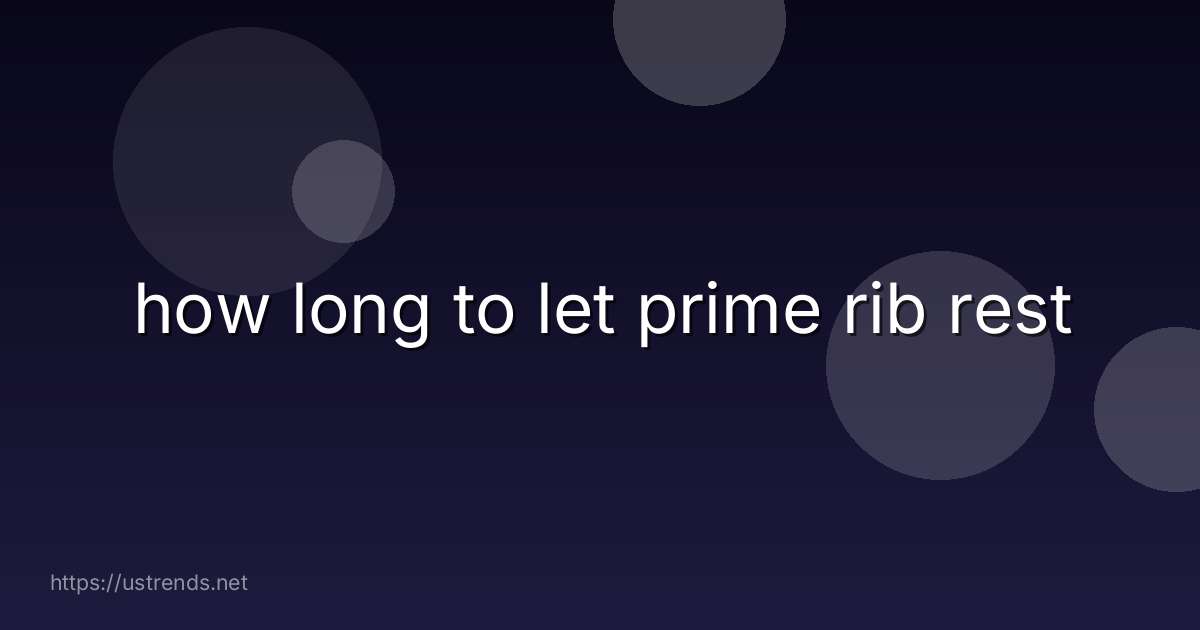 how long to let prime rib rest