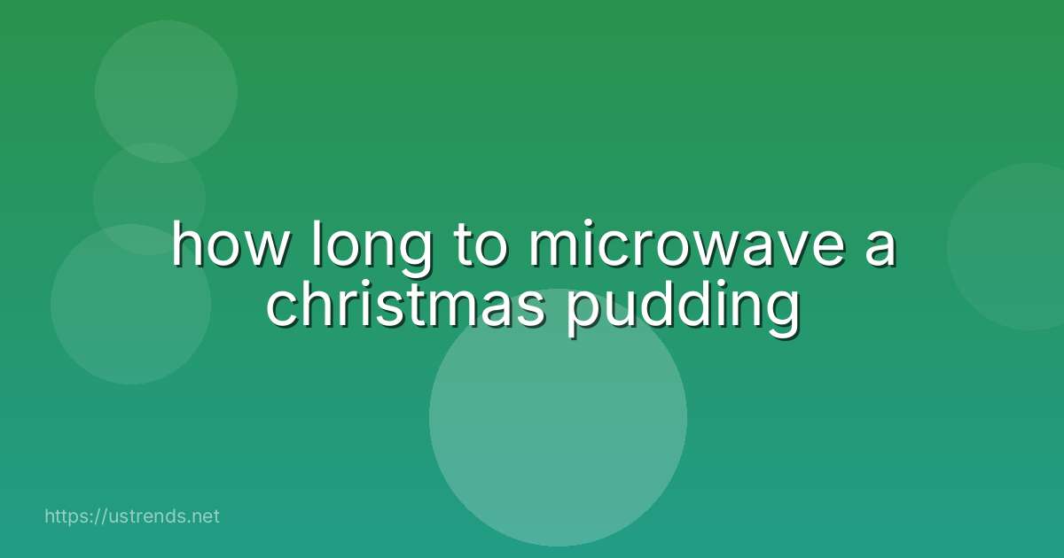 how long to microwave a christmas pudding