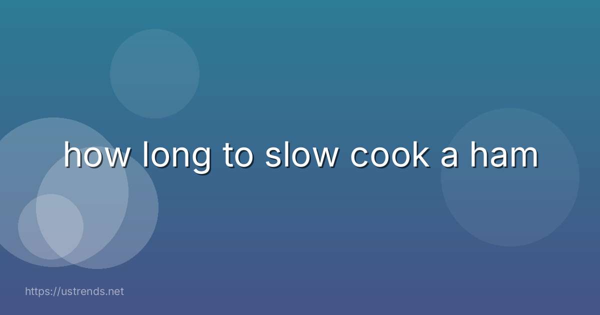 how long to slow cook a ham