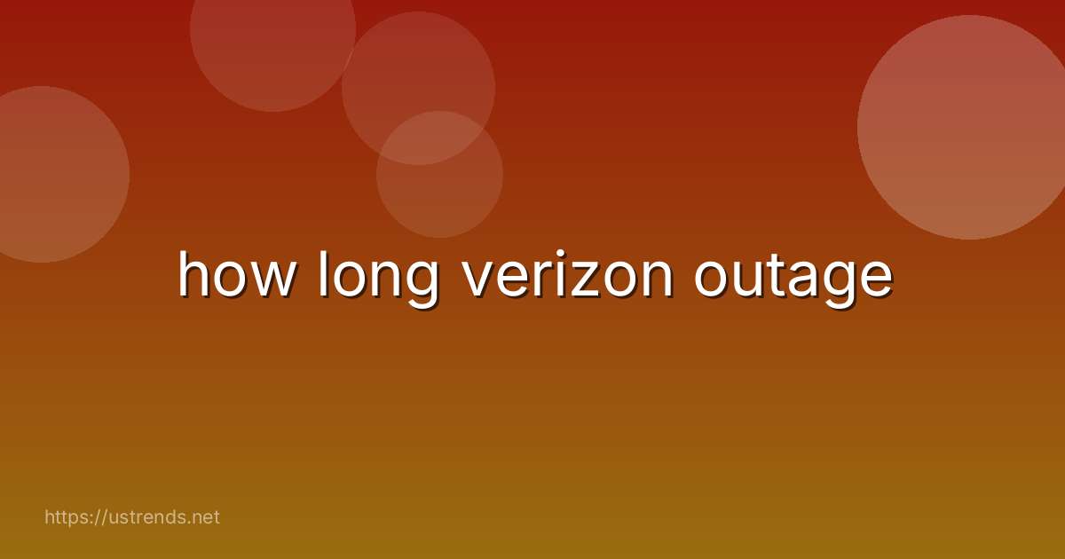 how long verizon outage