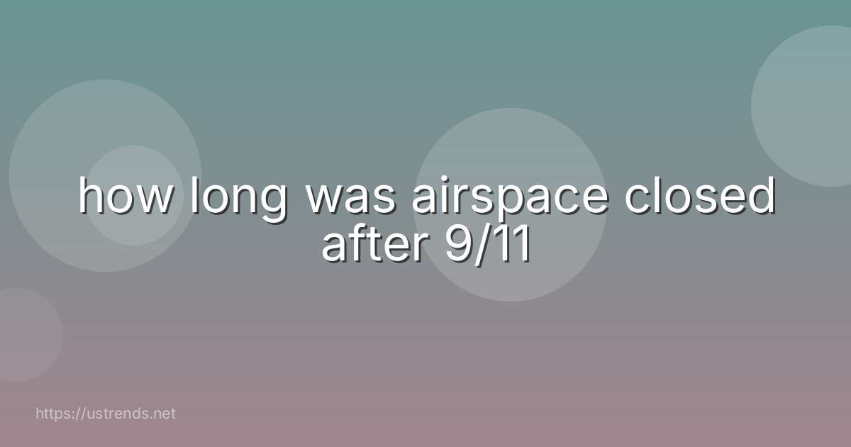 how long was airspace closed after 9/11