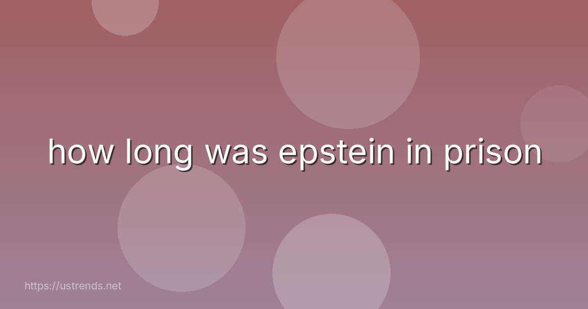 how long was epstein in prison