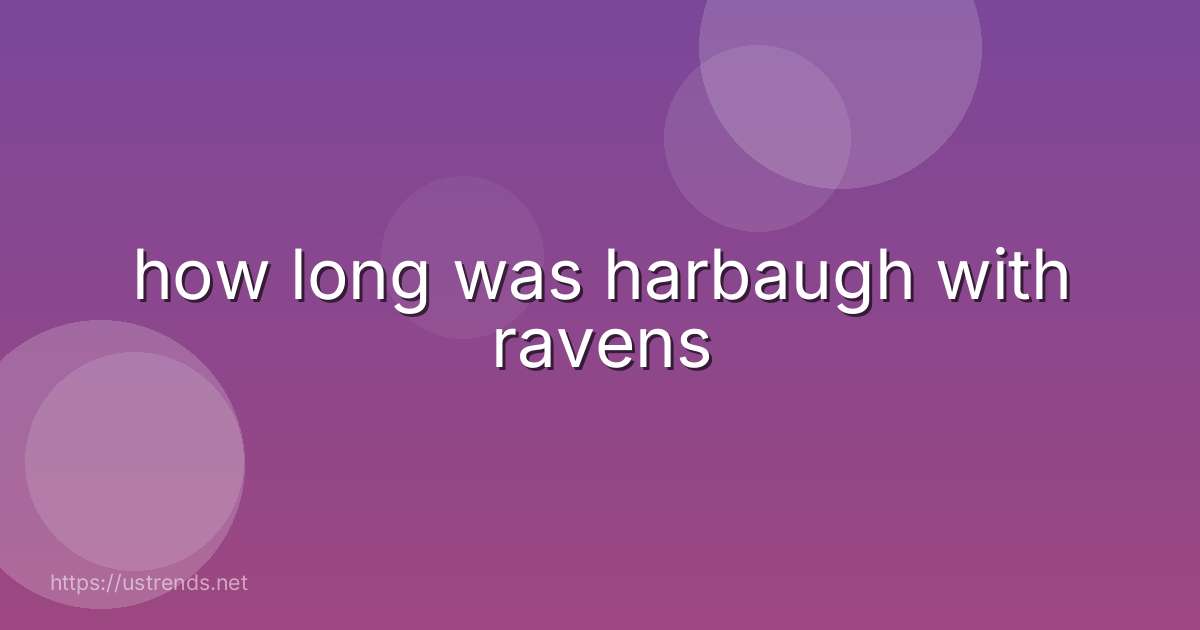 how long was harbaugh with ravens