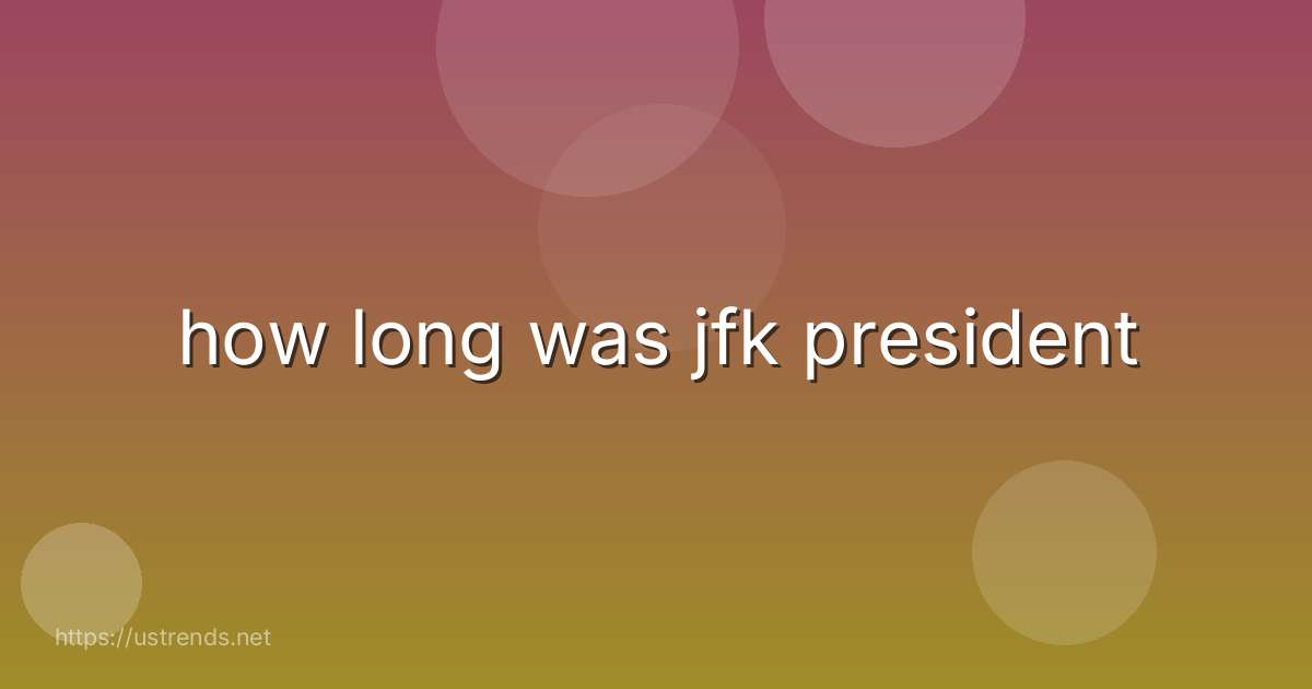 how long was jfk president