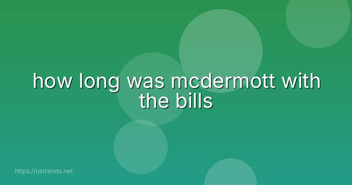 how long was mcdermott with the bills