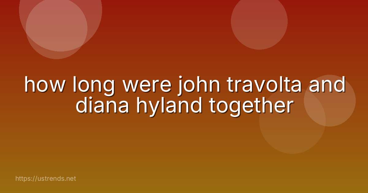 how long were john travolta and diana hyland together