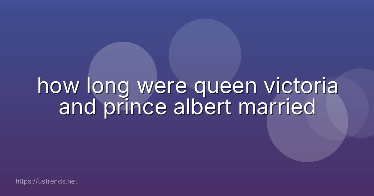 how long were queen victoria and prince albert married