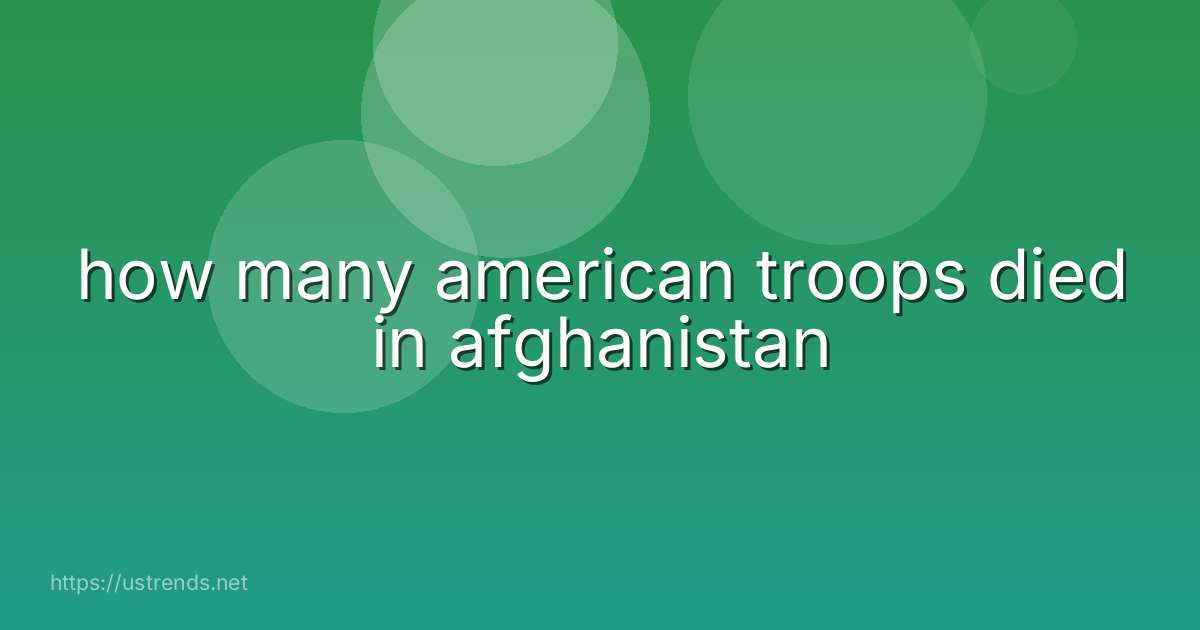 how many american troops died in afghanistan
