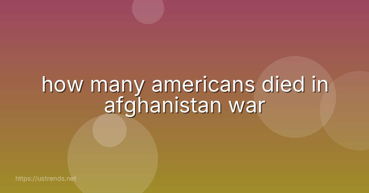 how many americans died in afghanistan war