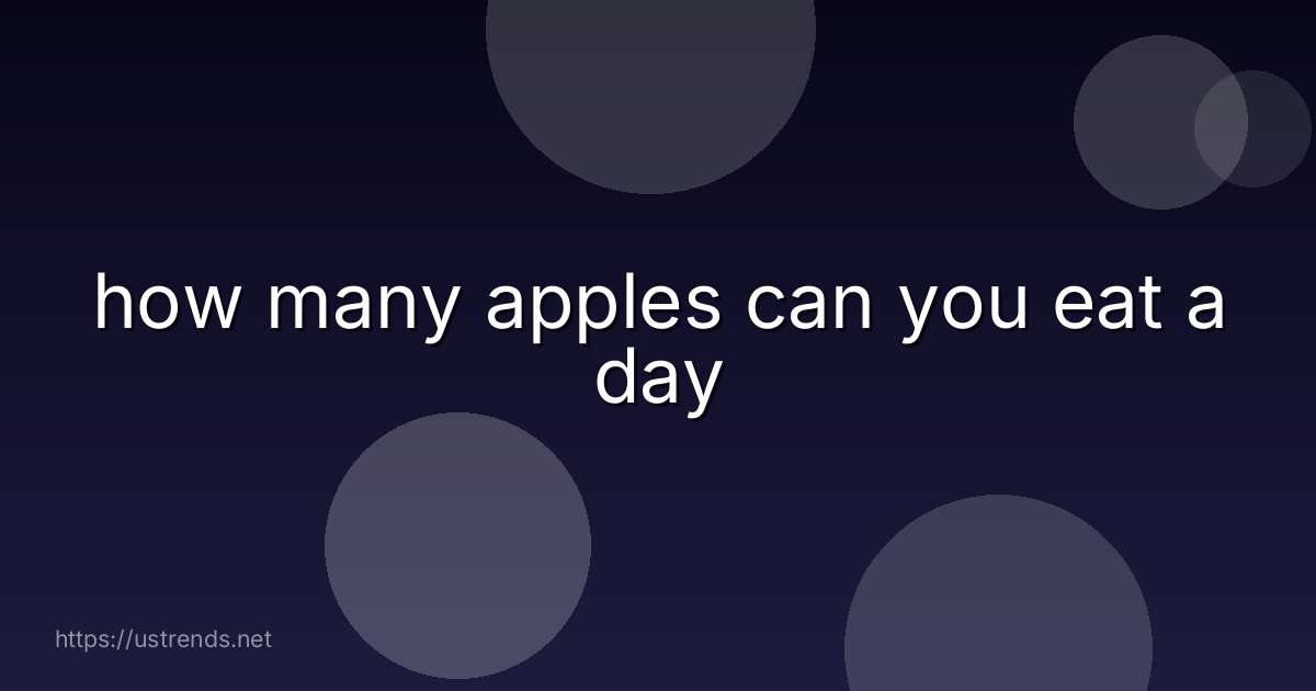 how many apples can you eat a day