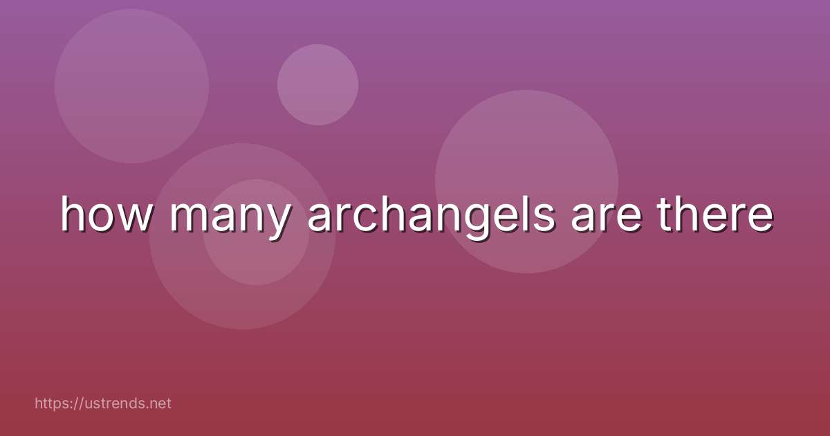 how many archangels are there