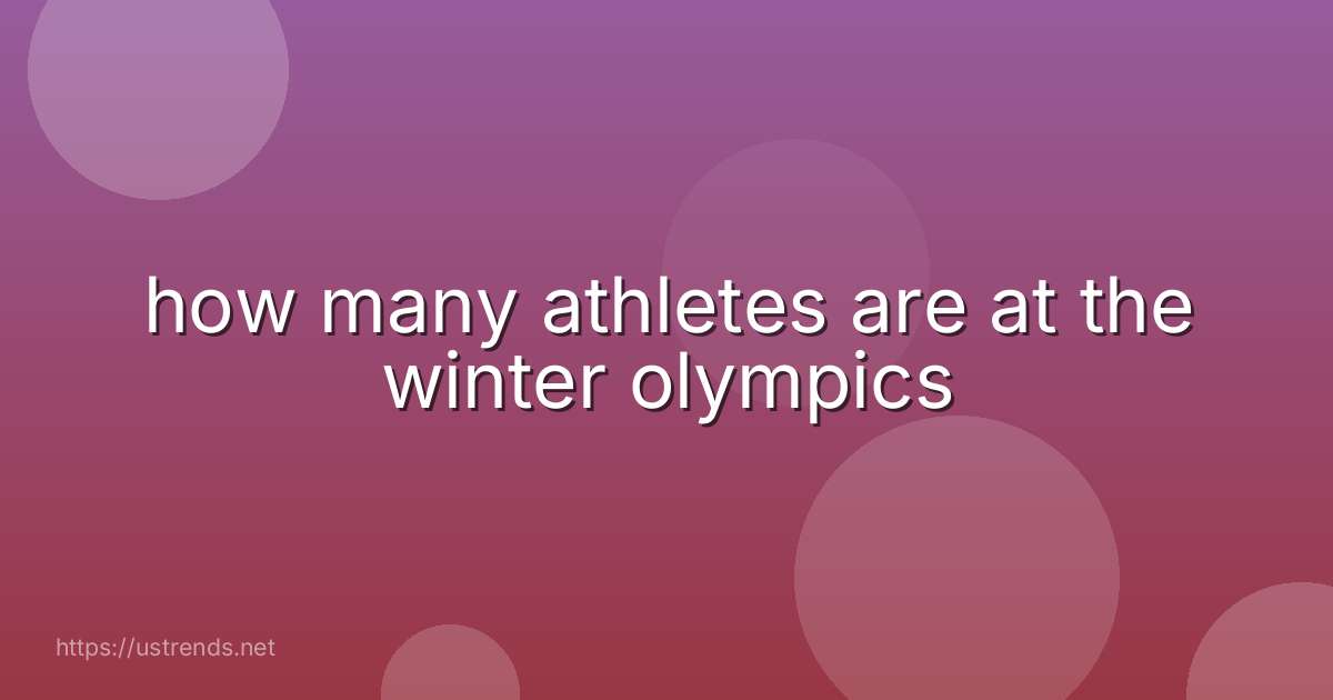 how many athletes are at the winter olympics