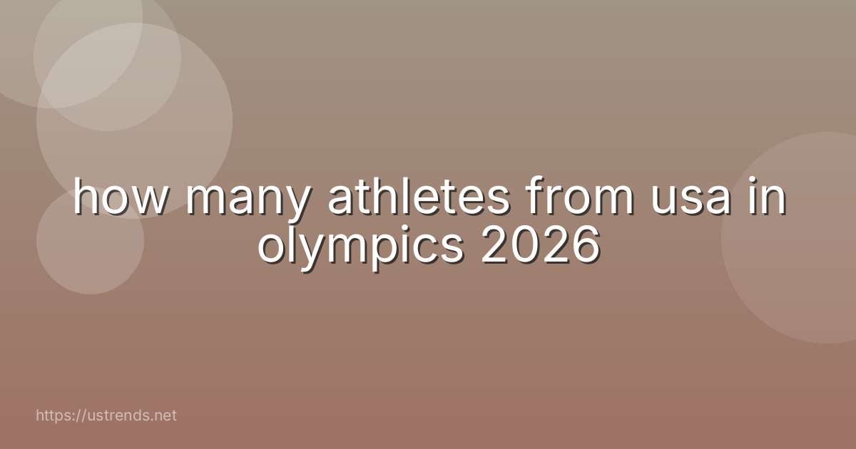 how many athletes from usa in olympics 2026