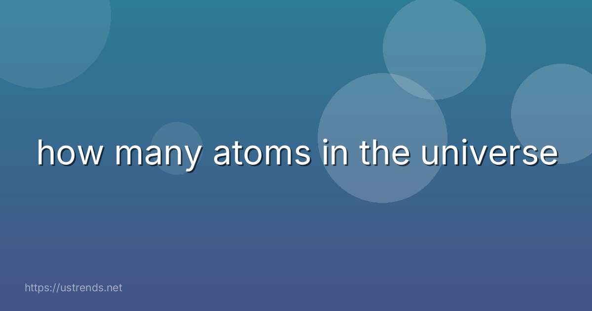 how many atoms in the universe