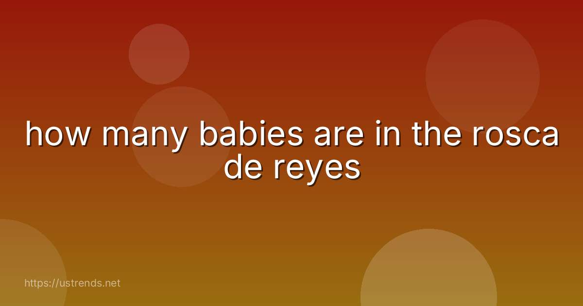 how many babies are in the rosca de reyes