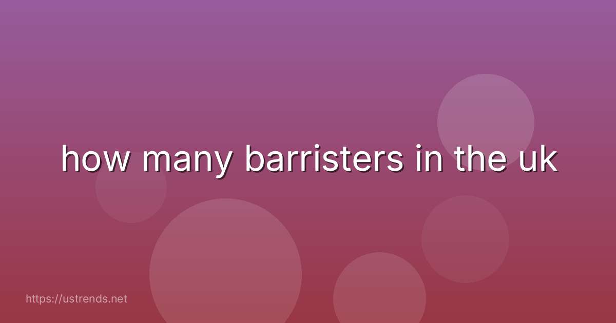 how many barristers in the uk