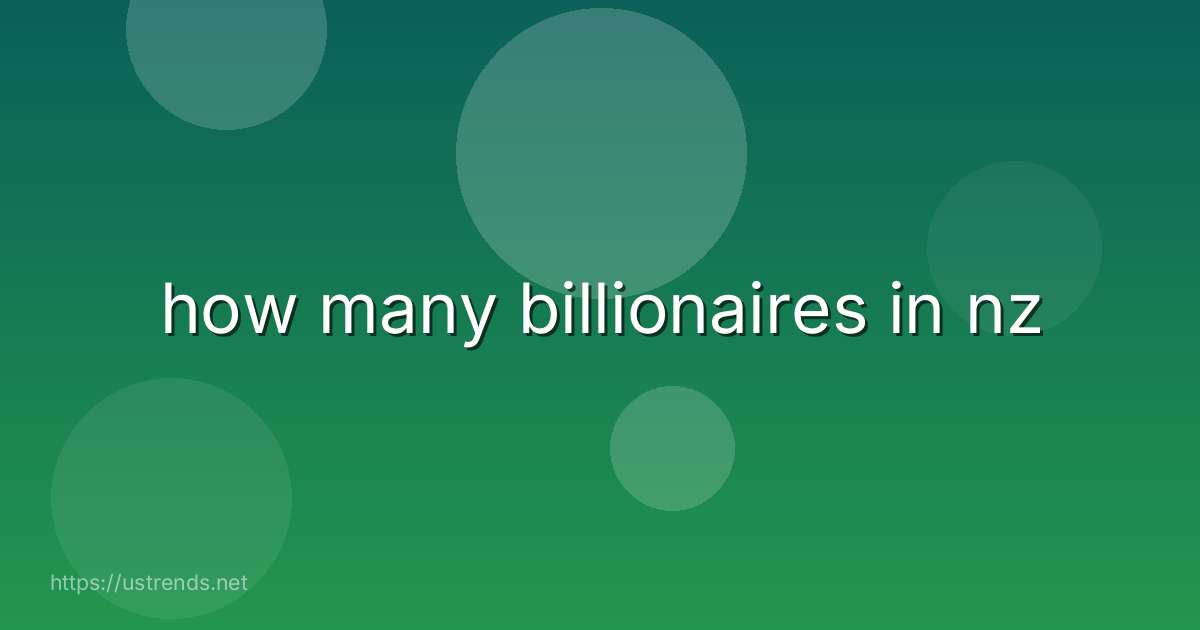 how many billionaires in nz
