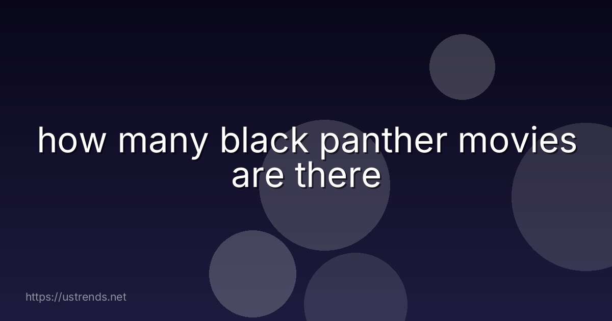 how many black panther movies are there