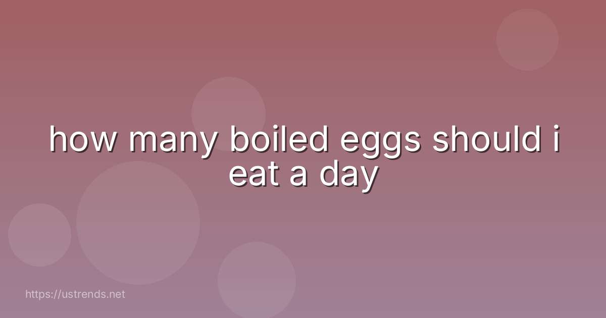 how many boiled eggs should i eat a day