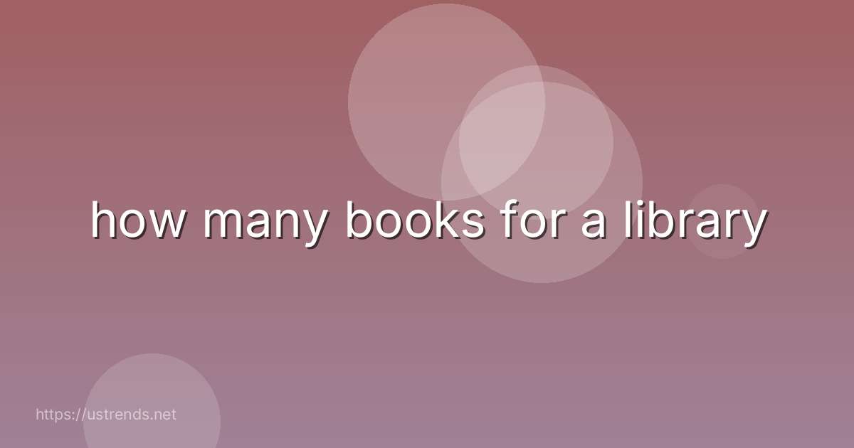 how many books for a library