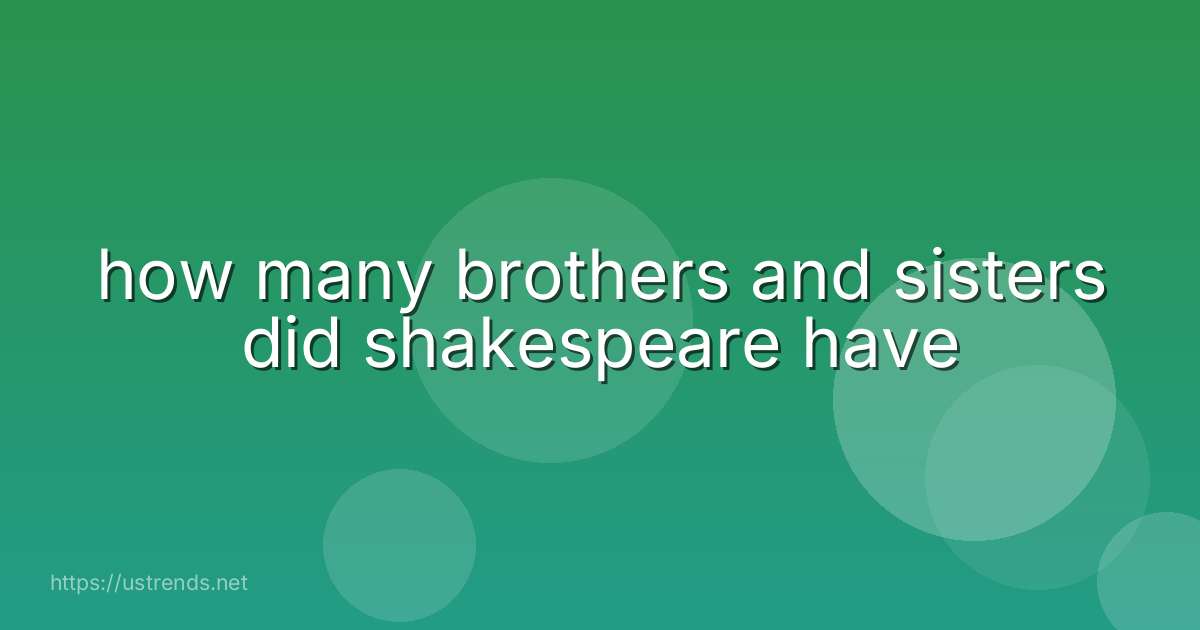 how many brothers and sisters did shakespeare have