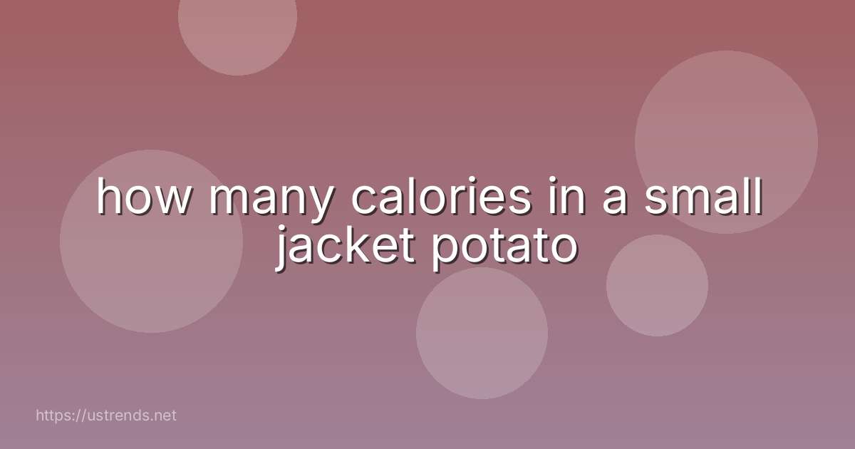 how many calories in a small jacket potato