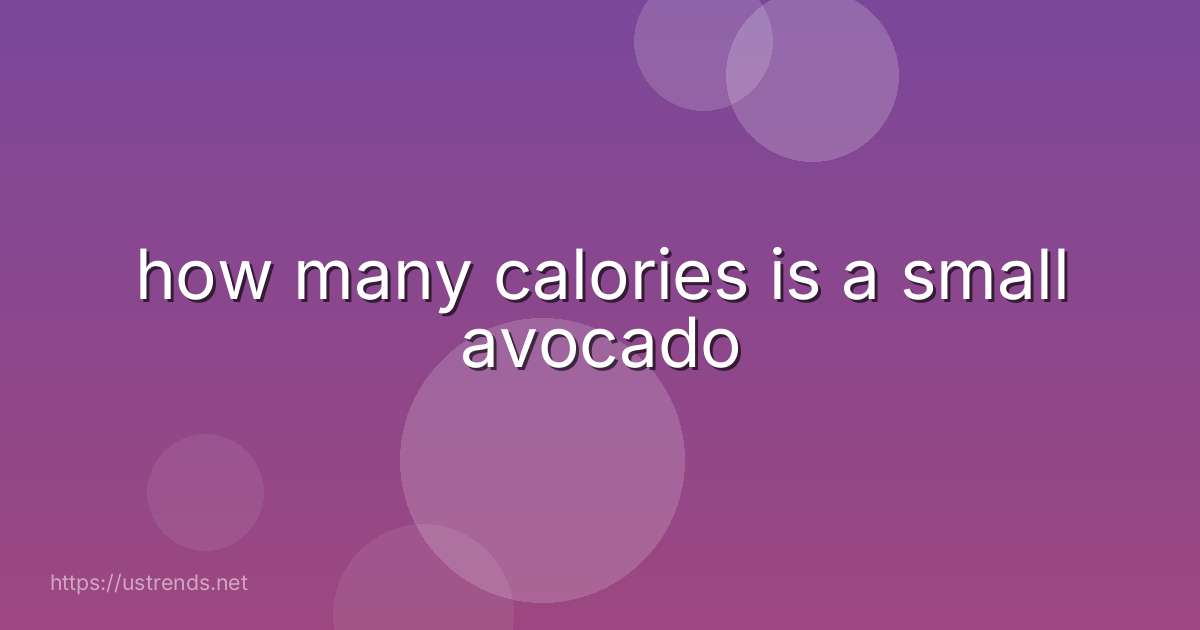 how many calories is a small avocado