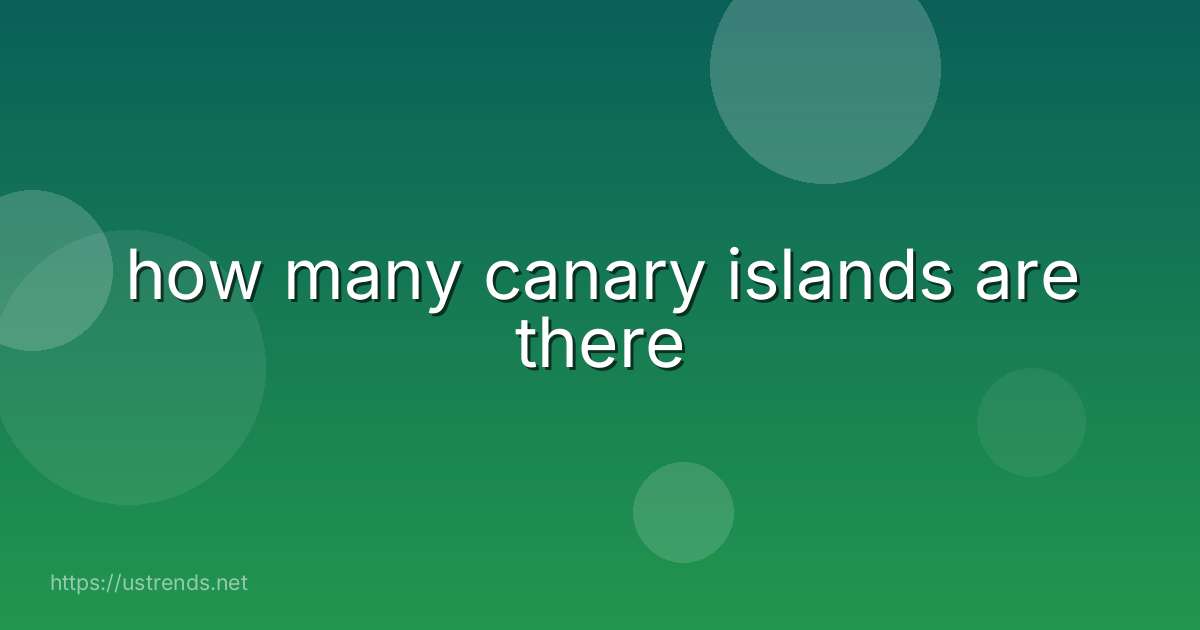 how many canary islands are there