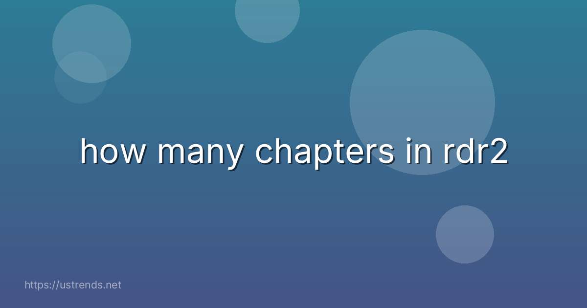 how many chapters in rdr2