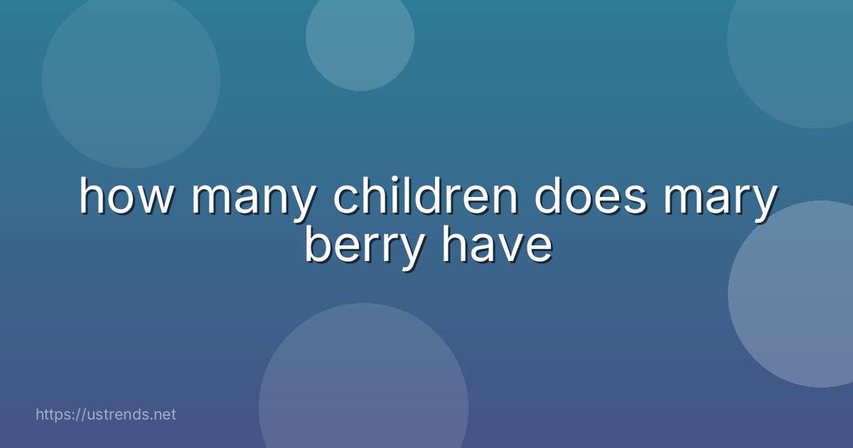 how many children does mary berry have