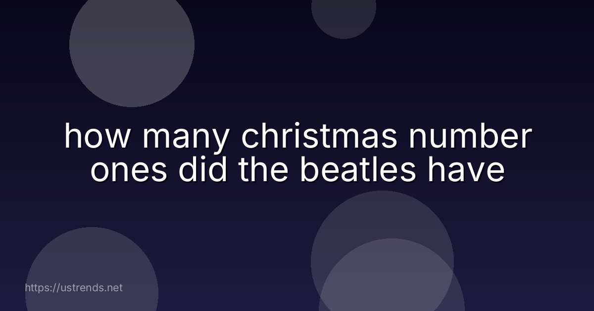 how many christmas number ones did the beatles have