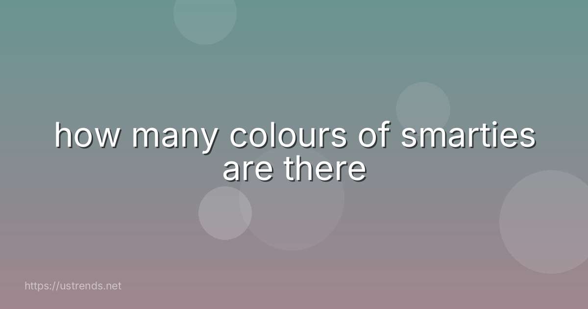 how many colours of smarties are there