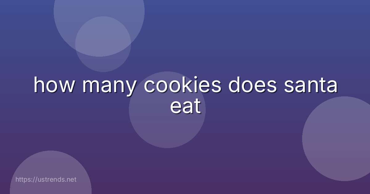 how many cookies does santa eat