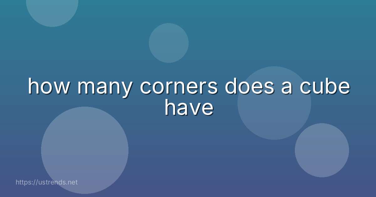 how many corners does a cube have