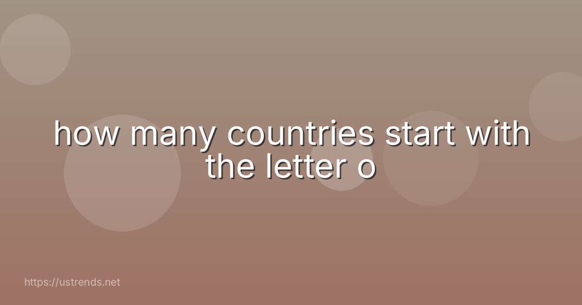 how many countries start with the letter o